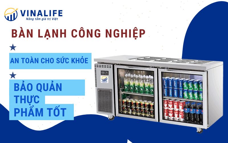 Bàn lạnh công nghiệp Vinalife Việt Nam