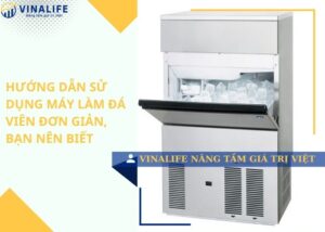 Hướng dẫn sử dụng máy làm đá viên